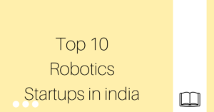 Top 10 Robotics Startups in india