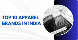 Top 10 Apparel Brands in India