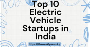 Top 10 Electric Vehicle Startups in India