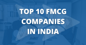 Top 10 FMCG Companies in India