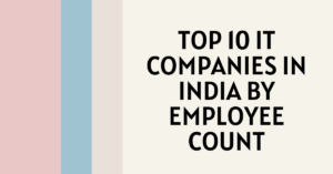 Top 10 IT Companies in India by Employee Count