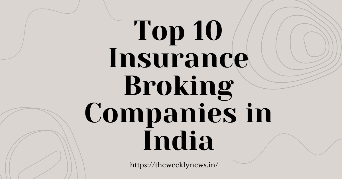 Top 10 Insurance Broking Companies in India