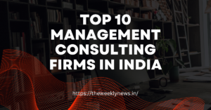 Top 10 Management Consulting Firms in India