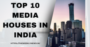 Top 10 Media Houses in India