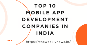 Top 10 Mobile App Development Companies in India