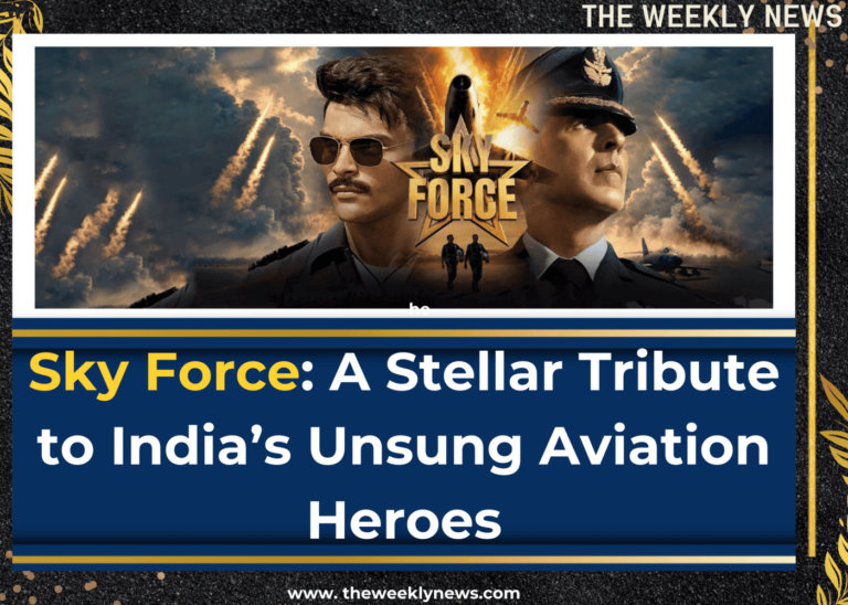 Sky Force: A Stellar Tribute to India’s Unsung Aviation Heroes